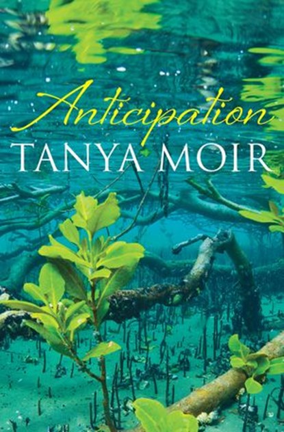 Anticipation, Tanya Moir - Ebook - 9781775532026