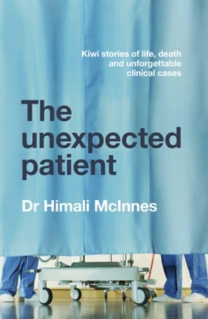 The Unexpected Patient, Himali McInnes - Paperback - 9781775541707