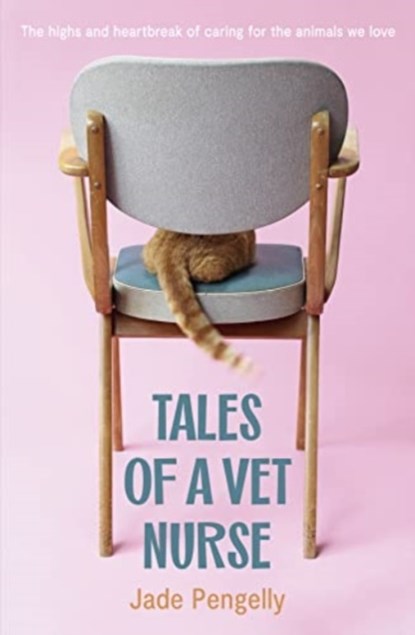 Tales Of A Vet Nurse, Jade Pengelly - Paperback - 9781775542179
