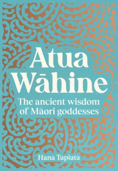 Atua Wahine, Hana Tapiata - Gebonden - 9781775542520