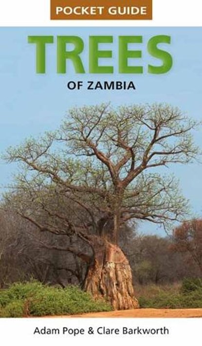 Pocket Guide Trees of Zambia, Clare Barkworth ; Adam Pope - Paperback - 9781775848455