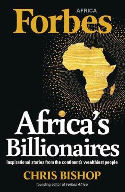 Forbes' African Billionaires, Chris Bishop - Paperback - 9781776091218