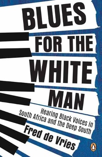 Blues for the White Man, Fred de Vries - Paperback - 9781776096008