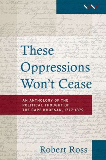 These oppressions won't cease, Robert Ross - Paperback - 9781776141807