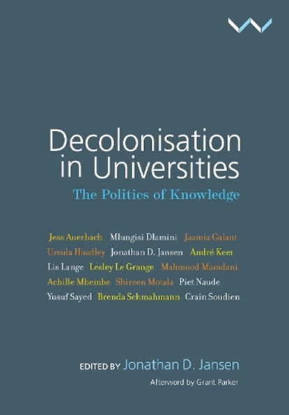 Decolonisation in Universities, Jonathan Jansen - Paperback - 9781776143351