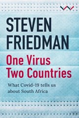 One Virus, Two Countries - Steven Friedman - 9781776147434
