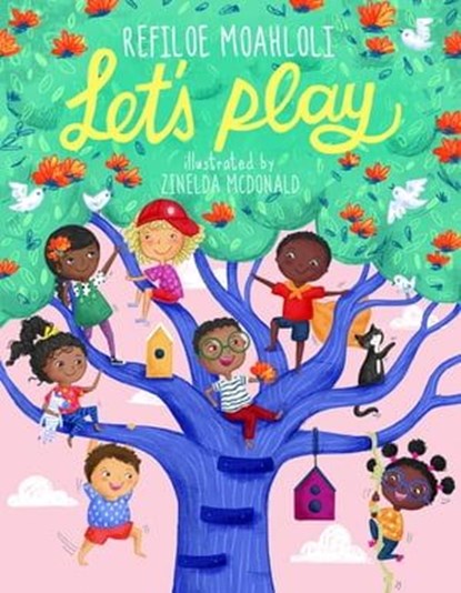 Let's Play, Refiloe Moahloli - Ebook - 9781776251797