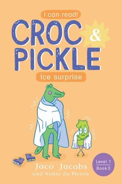 Croc & Pickle Level 1 Book 3, Jaco Jacobs - Ebook - 9781776252312