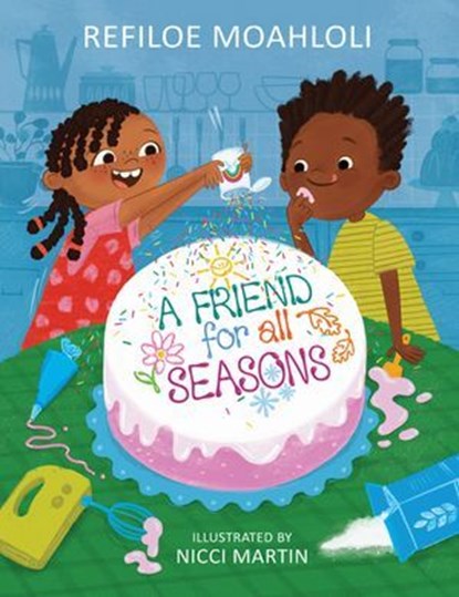 A friend for all seasons, Refiloe Moahloli - Ebook - 9781776253319
