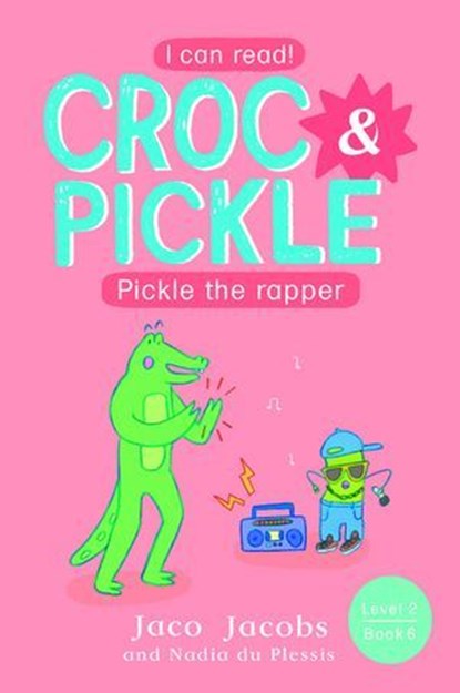 Croc & Pickle Level 2 Book 6, Jaco Jacobs - Ebook - 9781776253531