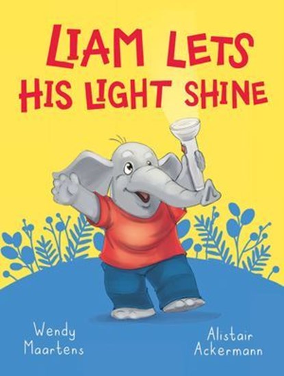 Furry Feelings: Liam lets his light shine, Wendy Maartens - Ebook - 9781776253913