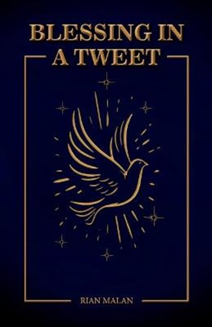 Blessings in A Tweet, Rian Malan - Paperback - 9781776361915