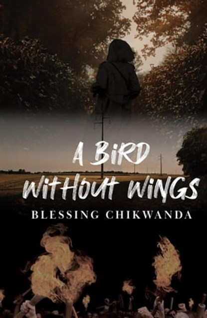 A Bird Without Wings, Blessing Chikwanda - Ebook - 9781776362967