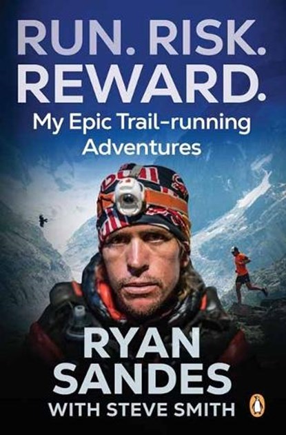 Run. Risk. Reward., Ryan Sandes ; Steve Smith - Paperback - 9781776391592