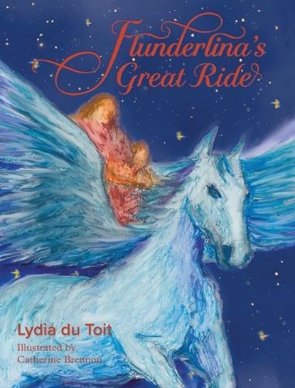 Flunderina's Great Ride' is like time travel, like a meditation, reaching down deep through layers of vaulted treasure. The children are off to witness the beginning of the great dance..., Lydia Du Toit - Paperback - 9781776410484