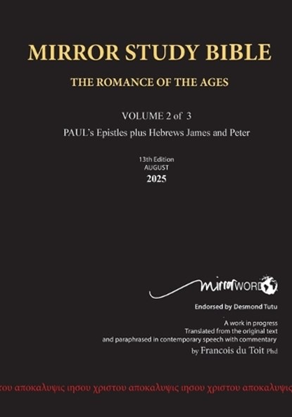 PAPERback 13th Edition AUGUST 2025 MIRROR STUDY BIBLE 494p VOLUME 2 OF 3 Paul's Brilliant Epistles & The Amazing Book of Hebrews also, James - The Younger Brother of Jesus & Portions of Peter, Francois Du Toit - Paperback - 9781776410491