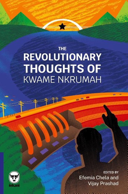 The Revolutionary Thoughts of Kwame Nkrumah, Kwame Nkrumah - Paperback - 9781776421558