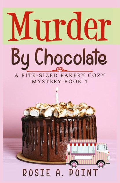 Murder By Chocolate, Rosie A. Point - Paperback - 9781776432301