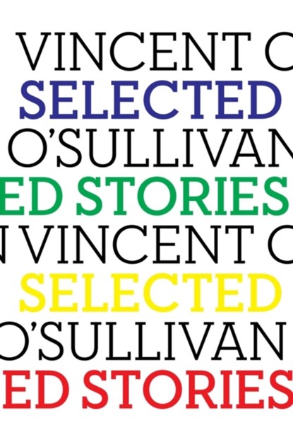 Selected Stories, Vincent O'Sullivan - Paperback - 9781776562886