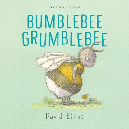 Bumblebee Grumblebee, David Elliot - Gebonden - 9781776574025