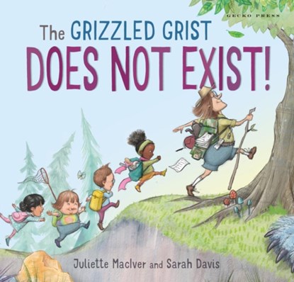 The Grizzled Grist Does Not Exist!, Juliette MacIver - Paperback - 9781776574162