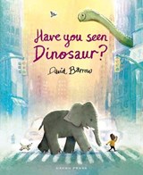 Have You Seen Dinosaur? - David Barrow - 9781776575145