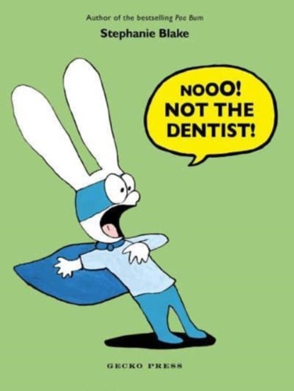 Nooo! Not the Dentist!, Stephanie Blake - Paperback - 9781776575312