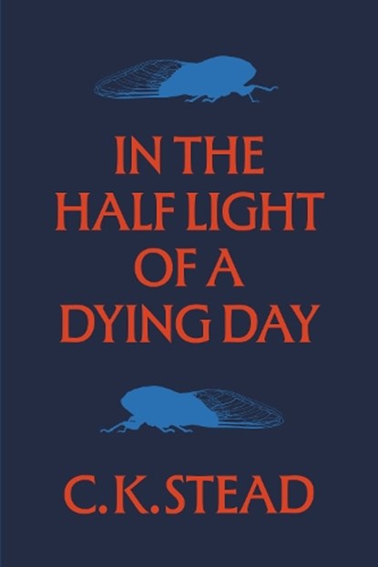 In the Half Light of a Dying Day, C. K. Stead - Paperback - 9781776711451