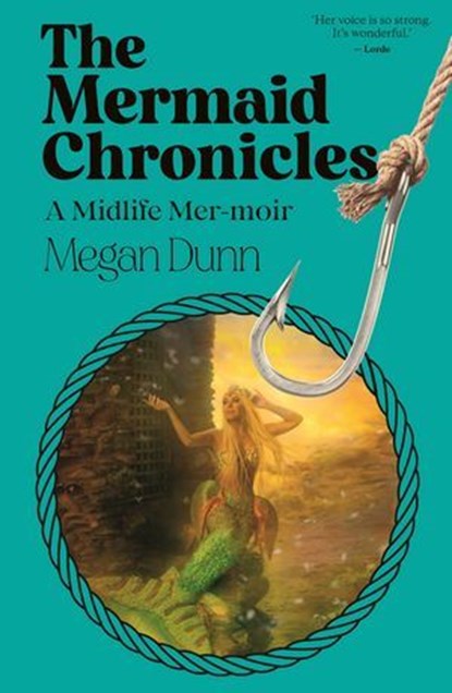 The Mermaid Chronicles, Megan Dunn - Ebook - 9781776953936