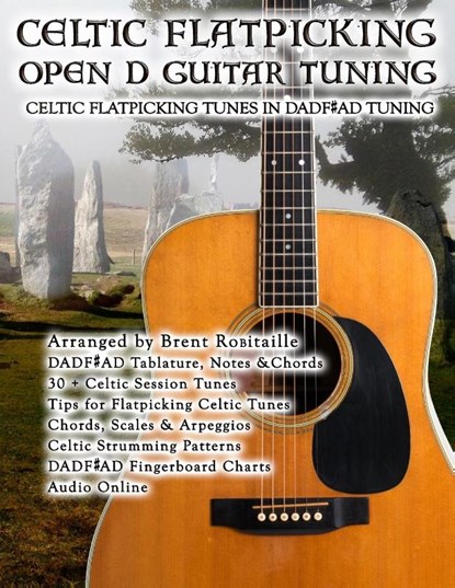 Celtic Flatpicking in Open D Guitar Tuning, Brent C Robitaille - Paperback - 9781777010263