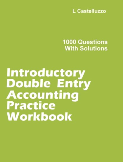 Introductory Double Entry Accounting Practice Workbook, L Castelluzzo - Gebonden - 9781777060602