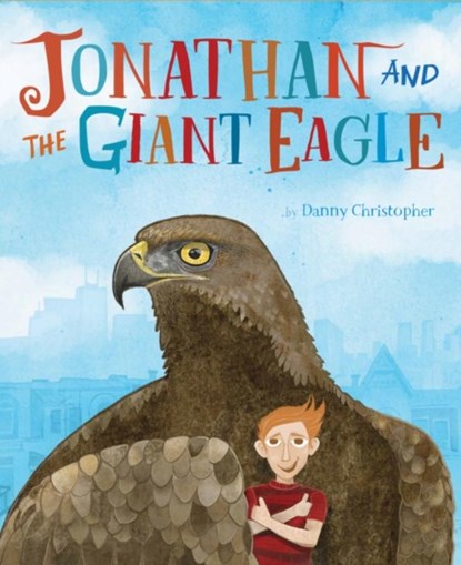 Jonathan and the Giant Eagle, Danny Christopher - Gebonden - 9781777081751