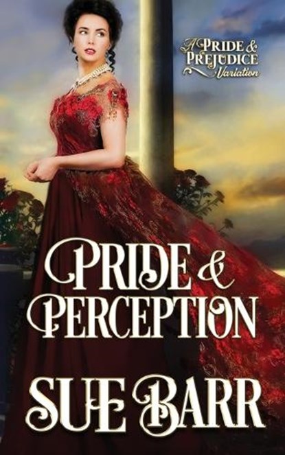 Pride & Perception: a Pride & Prejudice variation, BARR,  Sue - Paperback - 9781777082567