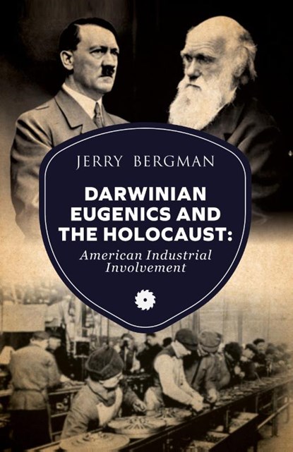 Darwinian Eugenics and the Holocaust, Jerry Bergman - Paperback - 9781777086107