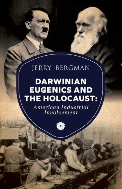 Darwinian Eugenics and the Holocaust, Jerry Bergman - Paperback - 9781777086107
