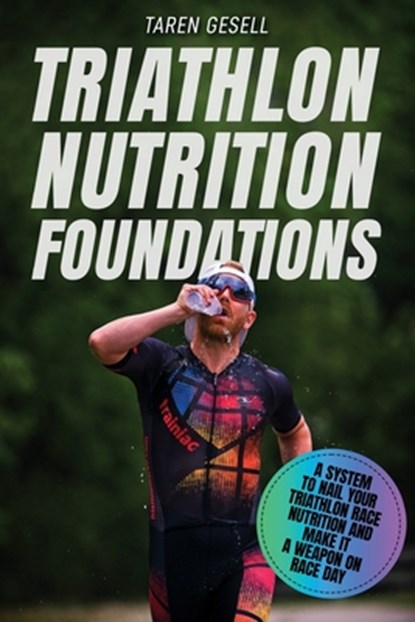 TRIATHLON NUTRITION FOUNDATION, Triathlon Taren Gesell - Paperback - 9781777090135