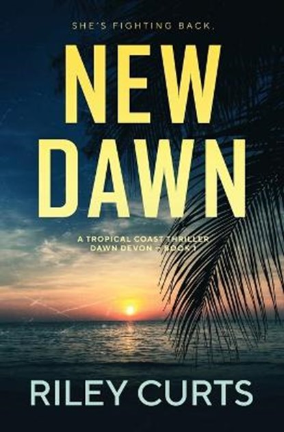 New Dawn, CURTS,  Riley - Paperback - 9781777151546