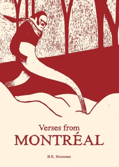 Verses from Montreal, B R Houtman - Paperback - 9781777174002