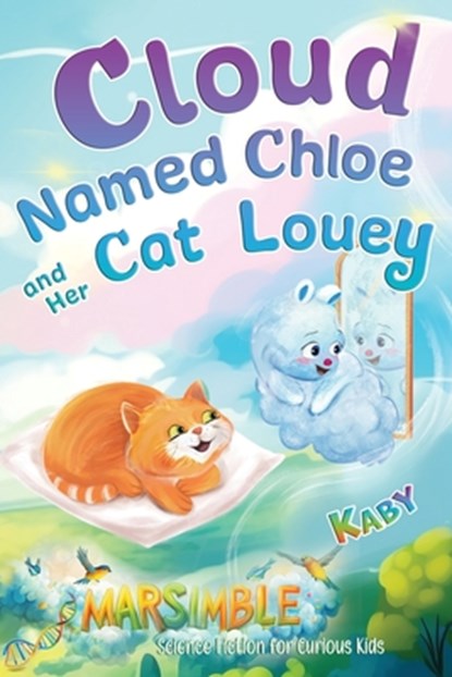 Cloud-Named-Chloe and Her Cat Louey, Kaby - Paperback - 9781777253745