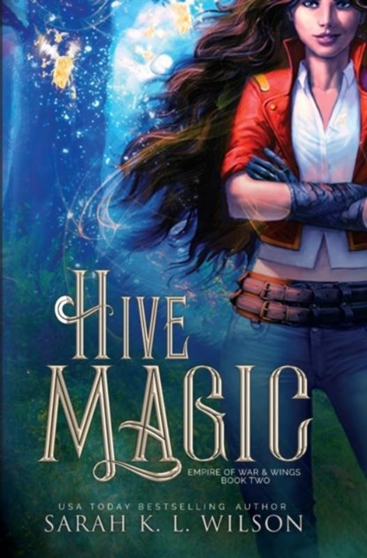 Hive Magic, Sarah K L Wilson - Gebonden - 9781777264512