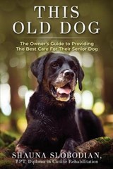 This Old Dog - SLOBODIAN,  Shauna - 9781777372613