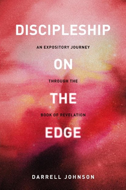 Discipleship on the Edge, Darrell W Johnson - Paperback - 9781777455613