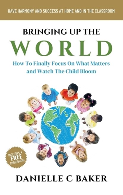 Bringing up the World, Danielle C Baker - Gebonden - 9781777473778