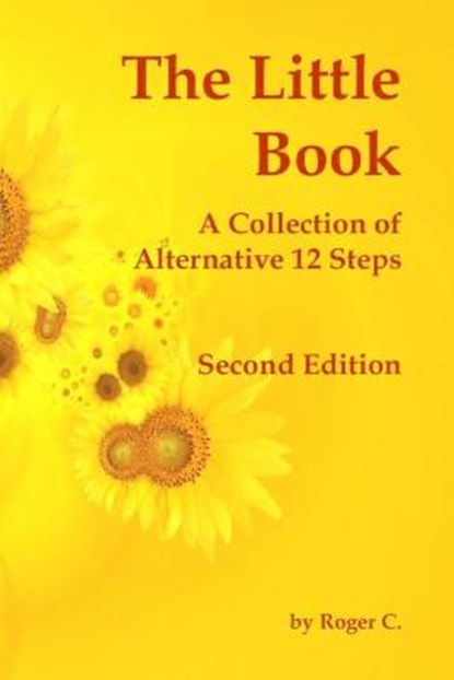The Little Book: A Collection of Alternative 12 Steps, Roger C - Paperback - 9781777483210