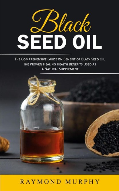 Black Seed Oil, Raymond Murphy - Paperback - 9781777576752