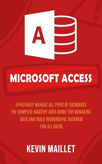 Microsoft Access, Kevin Maillet - Paperback - 9781777597665