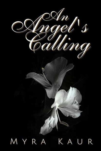 An Angel's Calling, Myra Kaur - Ebook - 9781777606060