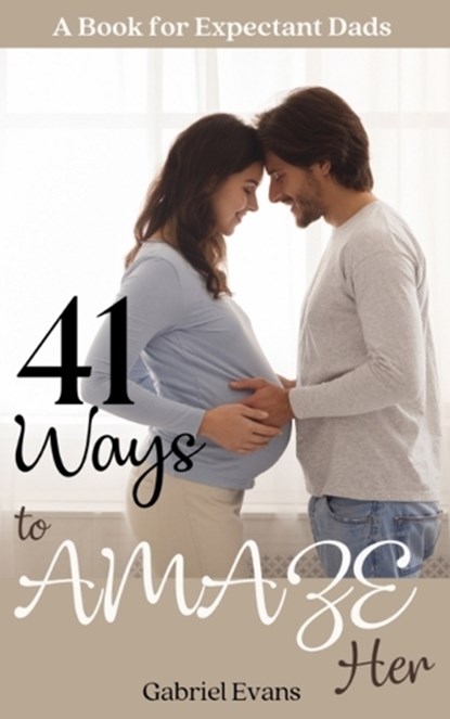 41 Ways to AMAZE Her, Gabriel Evans - Paperback - 9781777685829