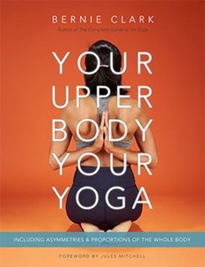 Your Upper Body, Your Yoga, Bernie Clark - Paperback - 9781777687304