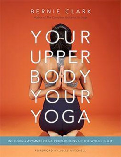 Your Upper Body, Your Yoga, Bernie Clark - Paperback - 9781777687304